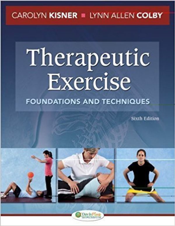Cover Art for 9780803638976, Therapeutic Exercise: Foundations and Techniques by Kisner Carolyn Colby Lynn Allen