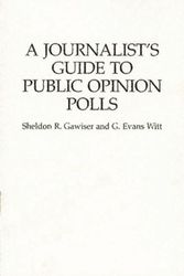 Cover Art for 9780275949891, A Journalist's Guide to Public Opinion Polls by Sheldon R. Gawiser