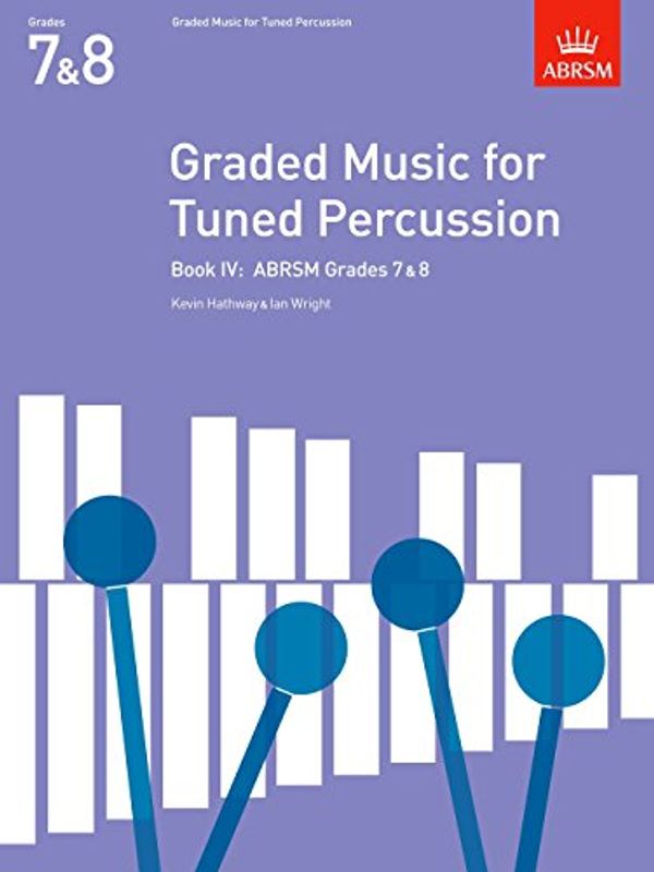 Cover Art for 9781854725127, Graded Music for Tuned Percussion, Book IV by Kevin Hathway