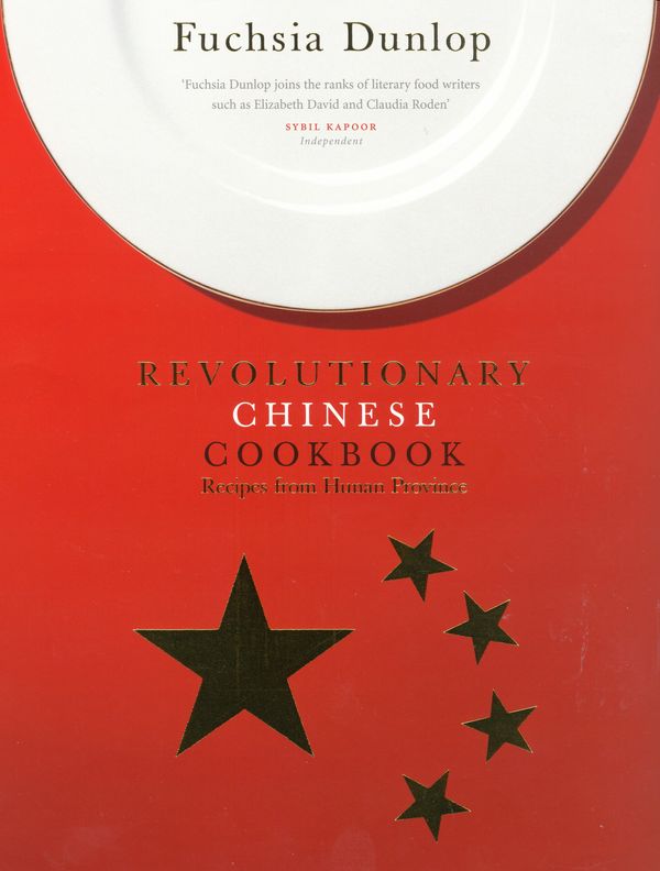 Cover Art for 9780091904838, The Revolutionary Chinese Cookbook by Fuchsia Dunlop