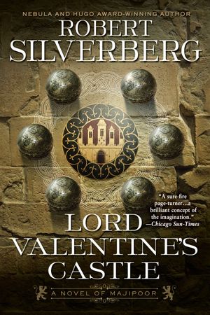Cover Art for 9780451464613, Lord Valentine’s Castle by Silverberg, Robert K.