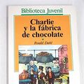 Cover Art for 9788434586130, Charlie y la fábrica de chocolate by Roald Dahl