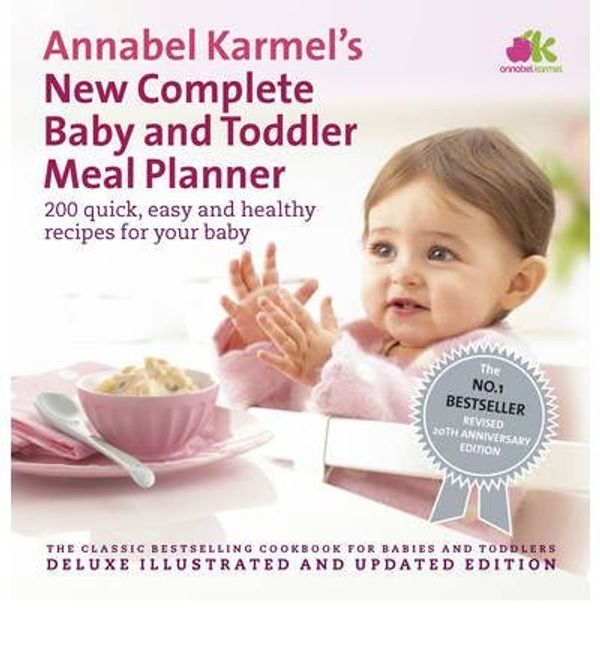 Cover Art for 0884136998802, Annabel Karmel's New Complete Baby & Toddler Meal Planner: 200 Quick, Easy and Healthy Recipes for Your Baby (Ebury Press) (Hardback) - Common by 