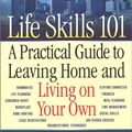 Cover Art for 9780970133458, Life Skills 101: A Practical Guide to Leaving Home and Living on Your Own by Tina Pestalozzi