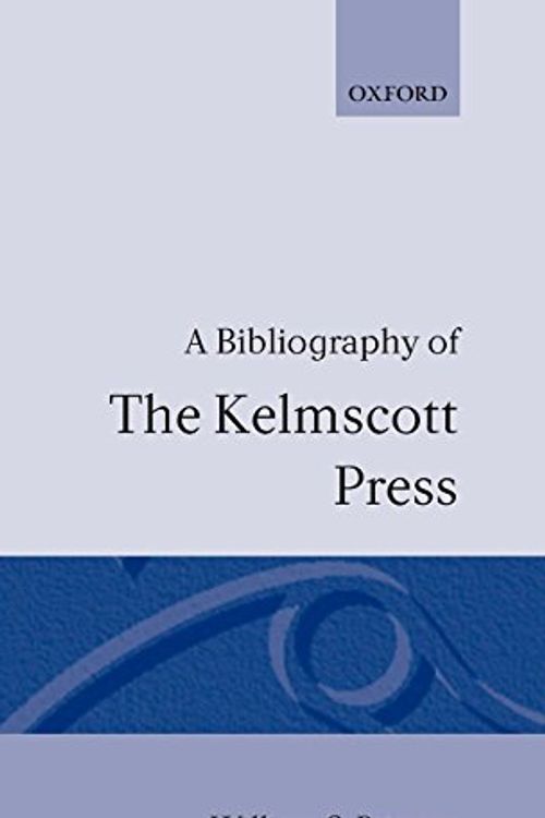 Cover Art for 9780198181996, A Bibliography of the Kelmscott Press by William S. Peterson