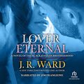 Cover Art for 9781664497726, Lover Eternal (The Black Dagger Brotherhood Series) by J. R. Ward