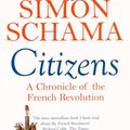 Cover Art for 9780141017273, Citizens: A Chronicle of the French Revolution by Simon Schama