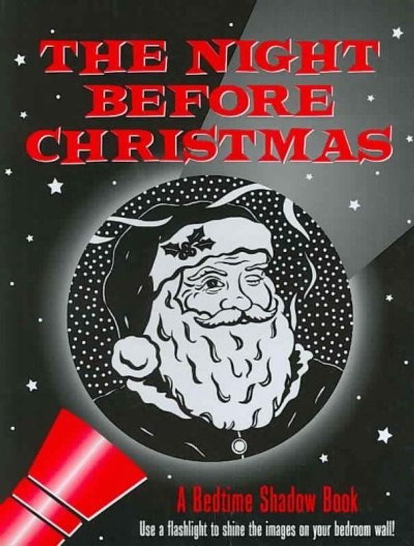 Cover Art for 9781593599423, The Night Before Christmas: A Bedtime Shadow Book by Clement Clarke Moore