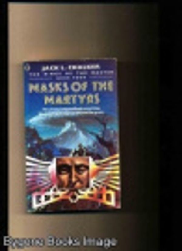 Cover Art for 9780450489259, Masks of the Martyrs by Jack L. Chalker