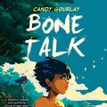 Cover Art for 9781338349634, Bone Talk by Candy Gourlay