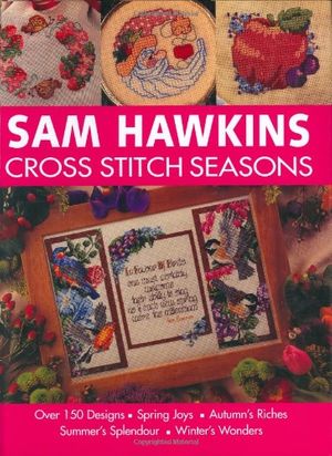 Cover Art for 9780715310144, Sam Hawkins Cross Stitch Seasons by Sam Hawkins