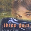 Cover Art for 9780756963132, Three Days by Donna Jo Napoli