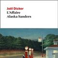 Cover Art for B09NVX3X66, L'Affaire Alaska Sanders (French Edition) by Joël Dicker