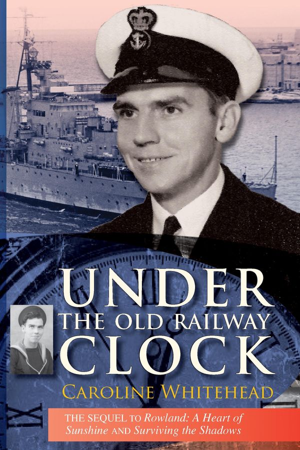 Cover Art for 9781927755099, Under the Old Railway Clock: Reminiscences of a time, a place, and a very dear brother, William Marshall by Caroline Whitehead