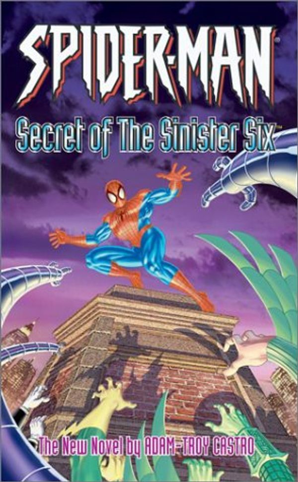 Cover Art for 9780743458320, Spider-man: Secret of the Sinister Six by Adam Troy-Castro