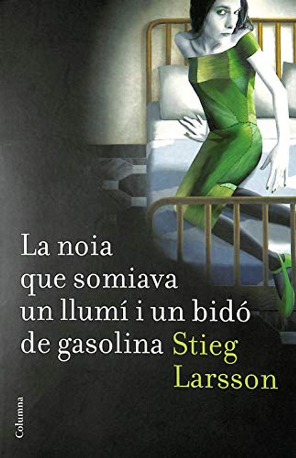 Cover Art for 9788466410045, La noia que somiava un llumí i un bidó de gasolina by Stieg Larsson