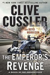 Cover Art for 9780399175961, The Emperor's RevengeOregon Files by Clive Cussler, Boyd Morrison