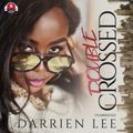Cover Art for 9781538530450, Double Crossed by Darrien Lee