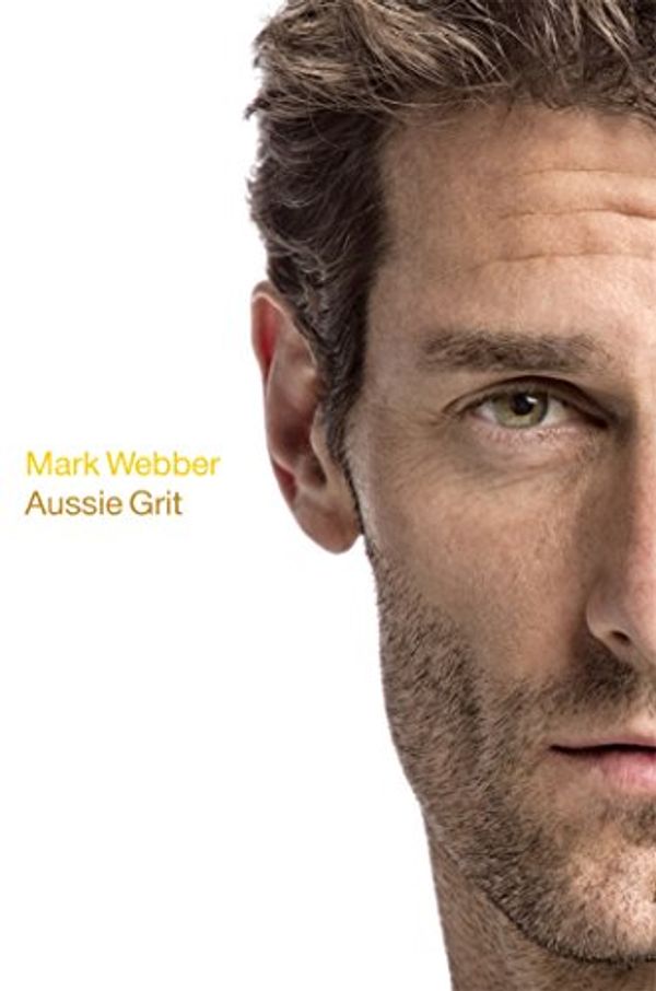 Cover Art for B00W6WVIG0, Aussie Grit by Mark Webber