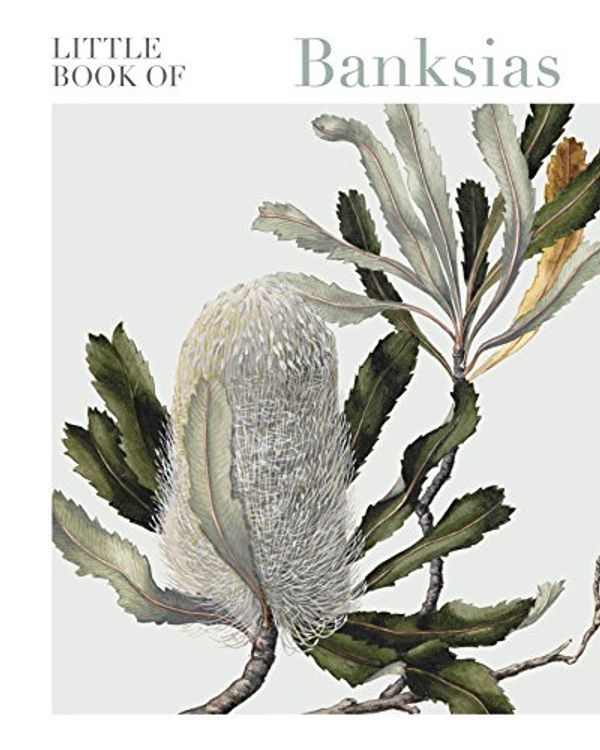 Cover Art for 9780642277732, Little Book of Banksias by National Library of Australia