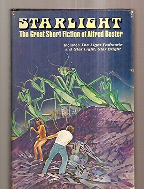 Cover Art for B000Z0Q7G6, Starlight : The Great Short Fiction of Alfred Bester. by Bester Alfred