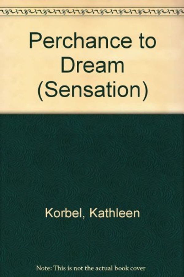 Cover Art for 9780373589579, Perchance to Dream by Kathleen Korbel