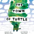 Cover Art for 9781328557032, The Town of Turtle by Michelle Cuevas