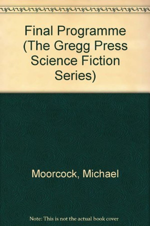 Cover Art for 9780839823353, The Final Programme by Michael Moorcock