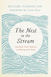 Cover Art for 9781946764003, The Nest In The Stream by Michael Kearney, MD