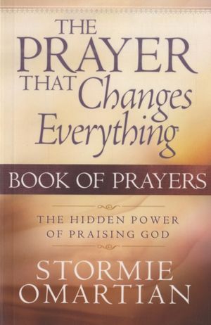 Cover Art for 9780736914116, The Prayer That Changes Everything by Stormie Omartian