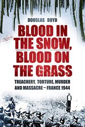 Cover Art for 9780752470269, Blood in the Snow, Blood on the Grass by Douglas Boyd