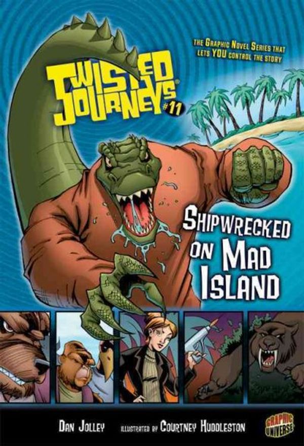 Cover Art for 9780822588757, Shipwrecked on Mad Island by Dan Jolley, Courtney Huddleston
