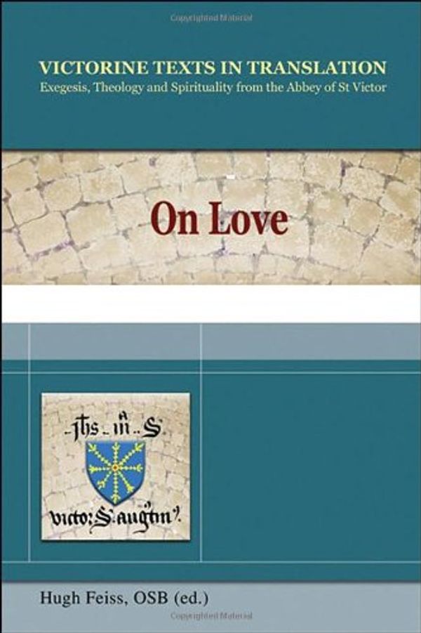 Cover Art for 9781565484344, On Love by Hugh of St. Victor, Adam Of St.Victor, Richard Of St.Victor, Godfrey Of St.Victor