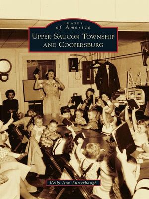 Cover Art for 9781439638453, Upper Saucon Township and Coopersburg by Kelly Ann Butterbaugh