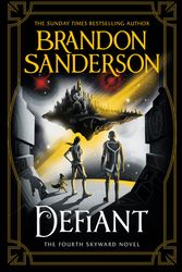 Cover Art for 9781473234604, Defiant: The Fourth Skyward Novel by Brandon Sanderson