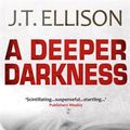 Cover Art for 9781921795633, A Deeper Darkness by J.t. Ellison