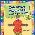 Cover Art for 9780766063709, Celebrate Kwanzaa with Paper CraftsCelebrate Holidays with Paper Crafts by Randel McGee