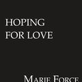 Cover Art for 9781420146912, Hoping For Love by Marie Force