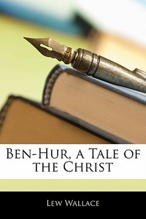 Cover Art for 9781142350710, Ben-Hur, a Tale of the Christ by Lew Wallace