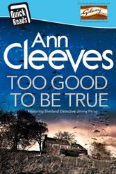 Cover Art for 9781509806119, Too Good to be True by Ann Cleeves