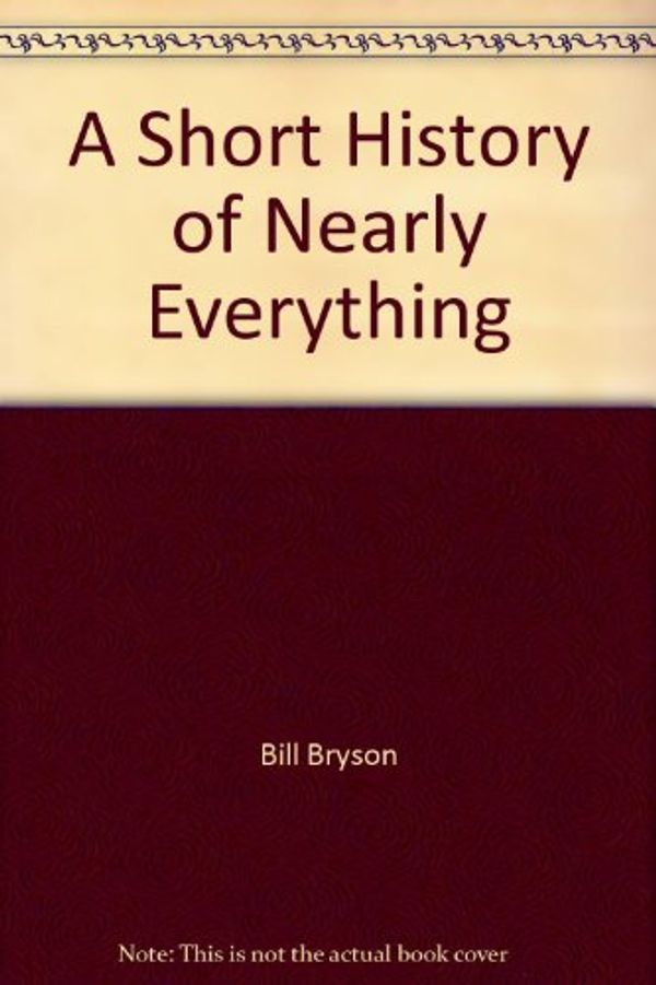 Cover Art for 9781843955931, A Short History of Nearly Everything by Bill Bryson