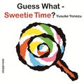 Cover Art for 9789881512697, Guess What? Sweetie Time by Yusuke Yonezu