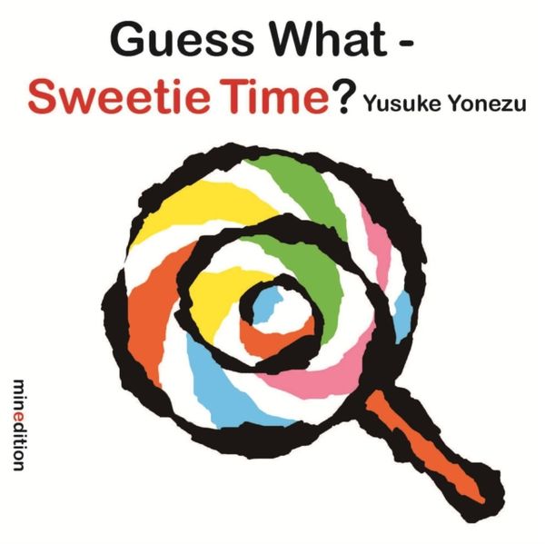 Cover Art for 9789881512697, Guess What? Sweetie Time by Yusuke Yonezu