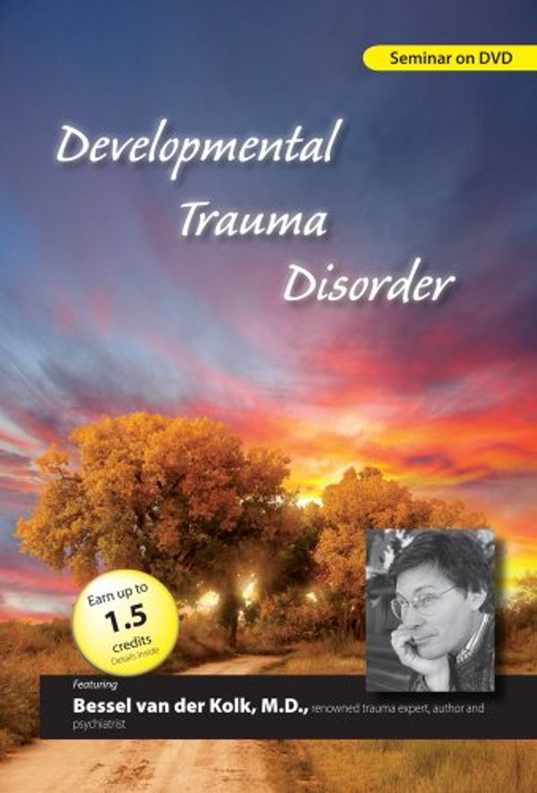 Cover Art for 0736211361677, Developmental Trauma Disorder with Bessel van der Kolk by 