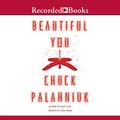 Cover Art for 9781490635347, Beautiful You by Chuck Palahniuk