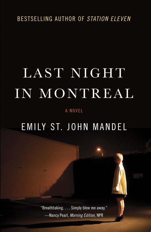 Cover Art for 9781101911952, Last Night in Montreal by Emily St. John Mandel