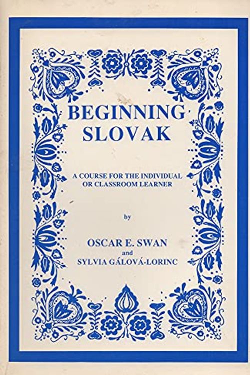 Cover Art for 9780893572143, Beginning Slovak by Oscar E. Swan, Sylvia Galova-Lorinc