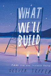 Cover Art for 9780008382209, What We’ll Build: Plans for Our Together Future by Oliver Jeffers