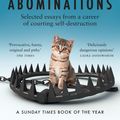 Cover Art for 9780008458652, Abominations: A masterful new essay collection from the cultural iconoclast and award-winning author of We Need To Talk About Kevin by Lionel Shriver