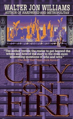 Cover Art for 9780061054426, City on Fire by Walter Jon Williams